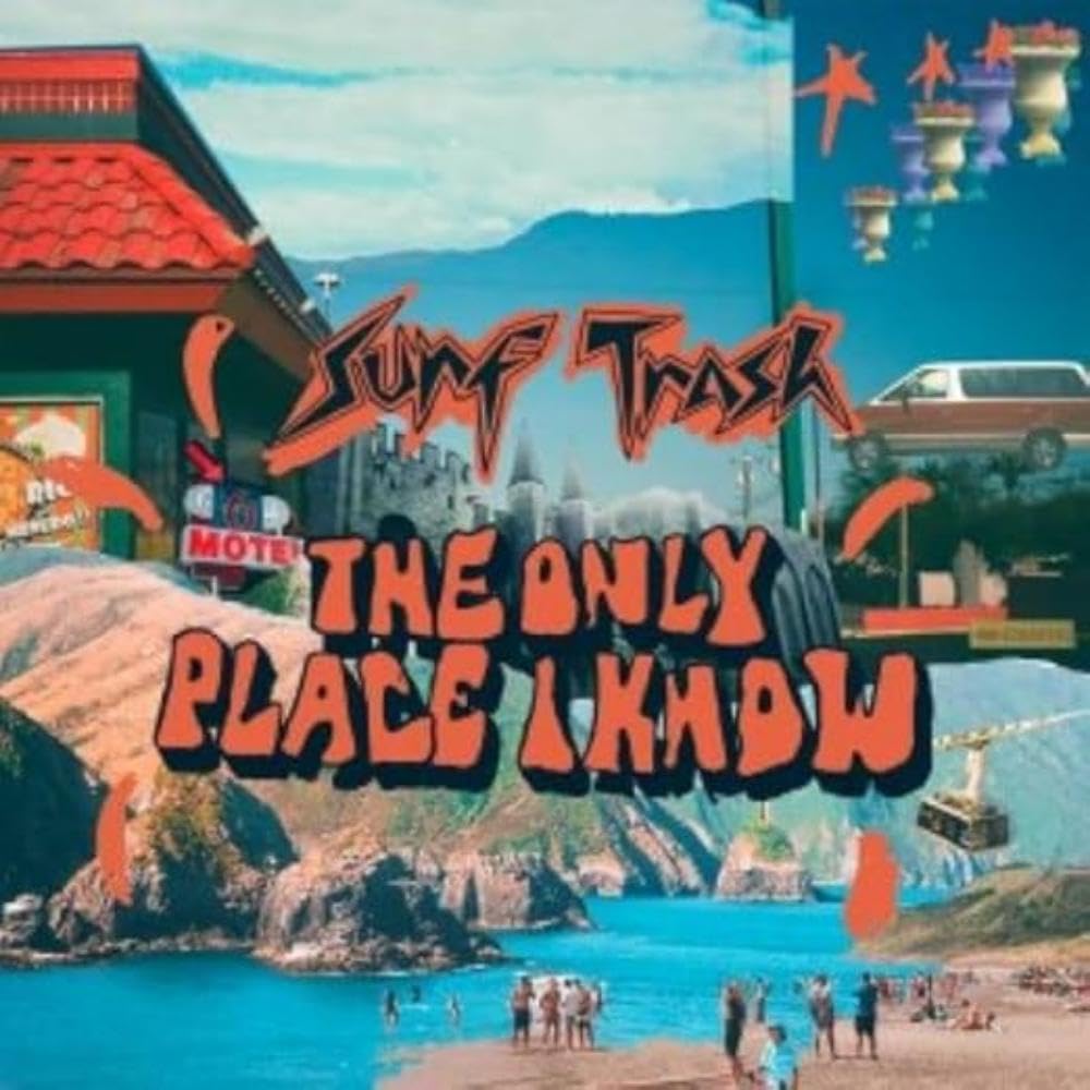 Surf Trash - Only Place I Know - Limited 180-Gram Orange Colored Vinyl [LP] Vinyl Record Album Cover