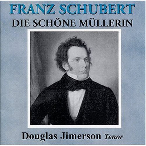 the album cover for Douglas Jimerson - Schubert: Die Schone Muller