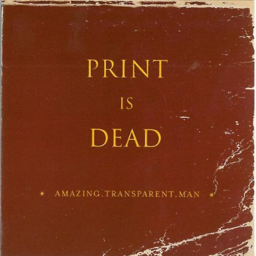 Amazing Transparent Man - Print Is Dead - Music CD