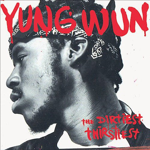 Yung Wun - Dirtiest Thirstiest - Music CD
