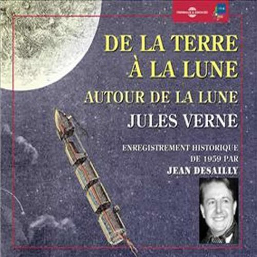 the album cover for Jean Desailly - De la Terre a la Lune-Autour de la Lune: Jules Ver