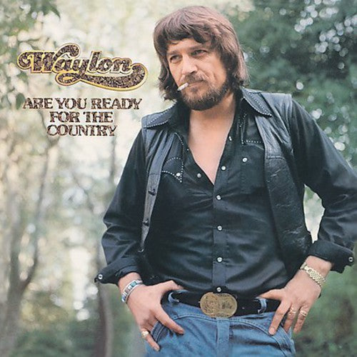 the album cover for Waylon Jennings - Are You Ready for the Country