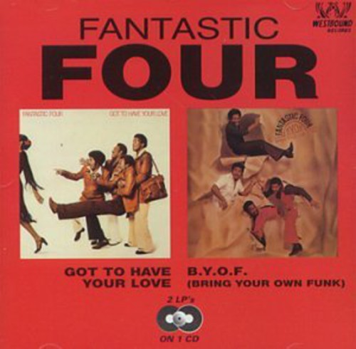 Fantastic Four - Got To Have Your Love/b.y.o.f (bring Your Own Funk - Music CD