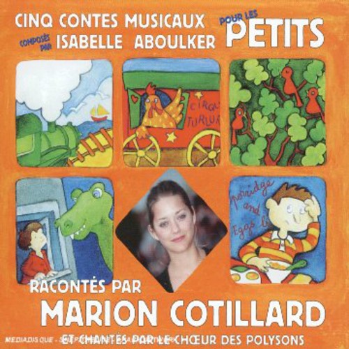 Aboulker,isabelle / Cotillard,marion - Cinq Contes Musicaux Pour Les Petits - Music CD
