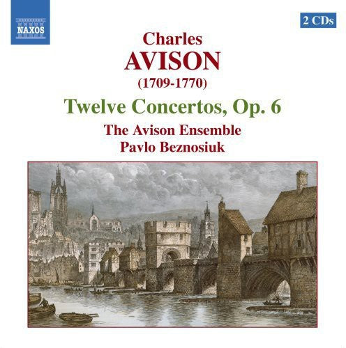 Avison / Beznosiuk / Avison Ensemble - Twelve Concertos Op 6 - Music CD