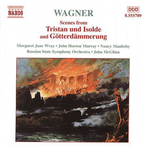 Wagner / Wray / Murray / Maultsby / Mcglinn - Scenes From Tristan & Isolde & Gotterdammerung - Music CD