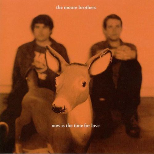 Moore Brothers - Now Is The Time For Love - Music CD