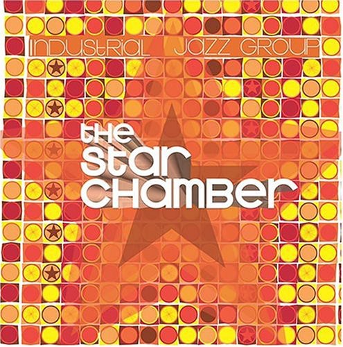 Industrial Jazz Group - Star Chamber - Music CD