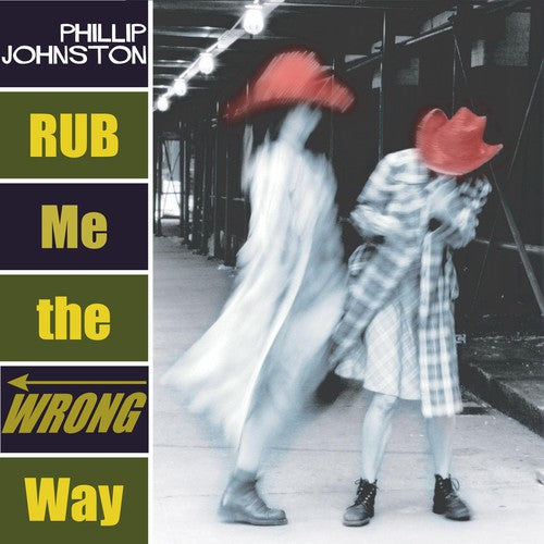 Johnston,philip - Rub Me The Wrong Way - Music CD