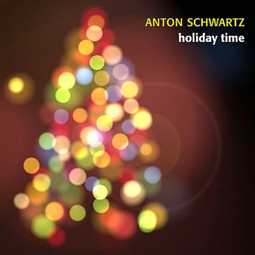 the album cover for Anton Schwartz - Holiday Time [Digipak]