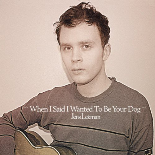 the album cover for Jens Lekman - When I Said I Wanted to Be Your Dog