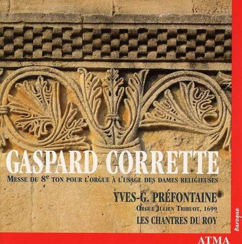 Corrette / Prefontaine / Chantres Du Roy - Messe Du 8 Ton Pour L'orgue A L'usage Des Dames - Music CD