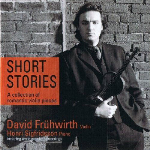 Fruhwirth,david - Short Stories: Romantic & Virtuoso Violinpieces - Music CD