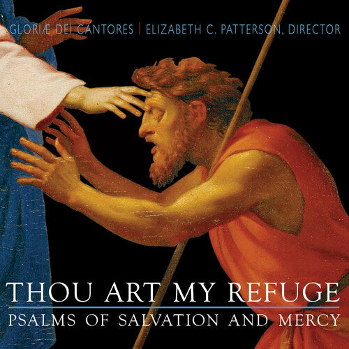 Glorie Dei Cantores / Bayley / Patterson - Thou Art My Refuge Psalms Of Salvation & Mercy - Music CD