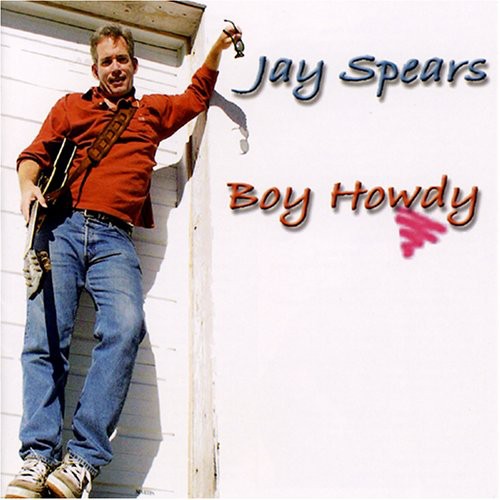 Spears,jay - Boy Howdy - Music CD