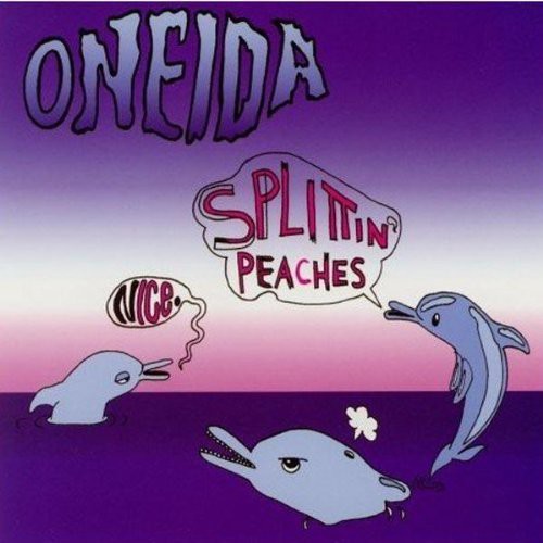 Oneida - Nice Splittin Peaches - Music CD