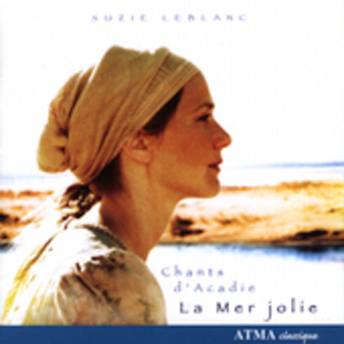 Leblanc,suzie - La Mer Jolie: Chants D'acadie - Music CD