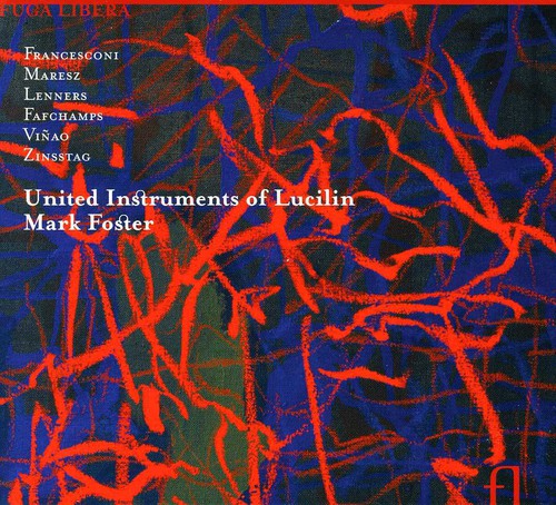 United Instruments Of Lucilin / Foster - United Instruments Of Lucillin Luxembourg - Music CD