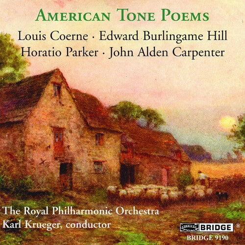 Coerne / Hill / Parker / Carpenter / Rpo / Krueger - American Tone Poems - Music CD
