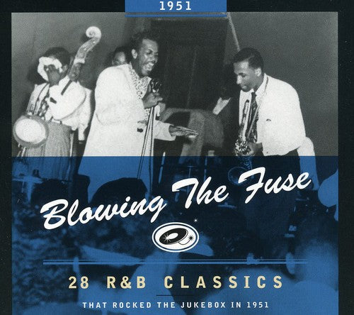 1951-blowing The Fuse: 28 R&b Classics That Rocked - 1951-blowing The Fuse: 28 R&b Classics That Rocked - Music CD
