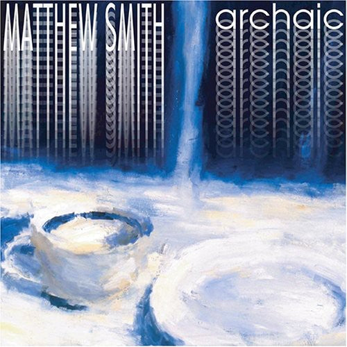 Smith,matthew - Archaic - Music CD