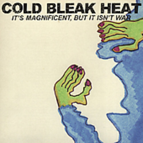 Cold Bleak Heat - It's Magnificent But It Isn't War - Music CD