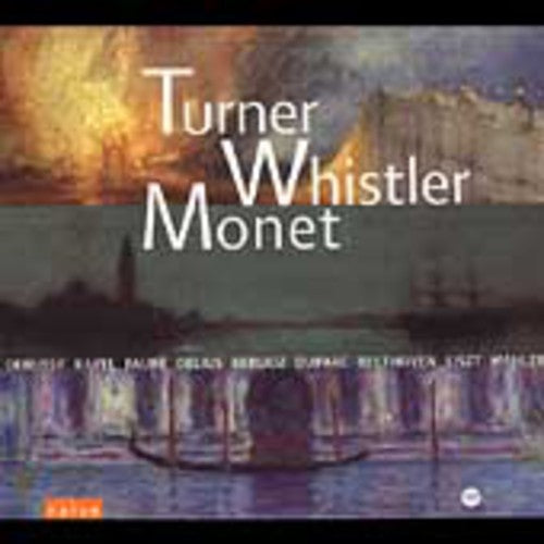 Turner Whistler Monet / Various - Turner Whistler Monet / Various - Music CD
