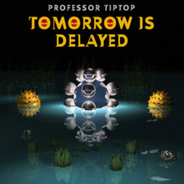 Professor Tip Top - Tomorrow Is Delayed  Music CD