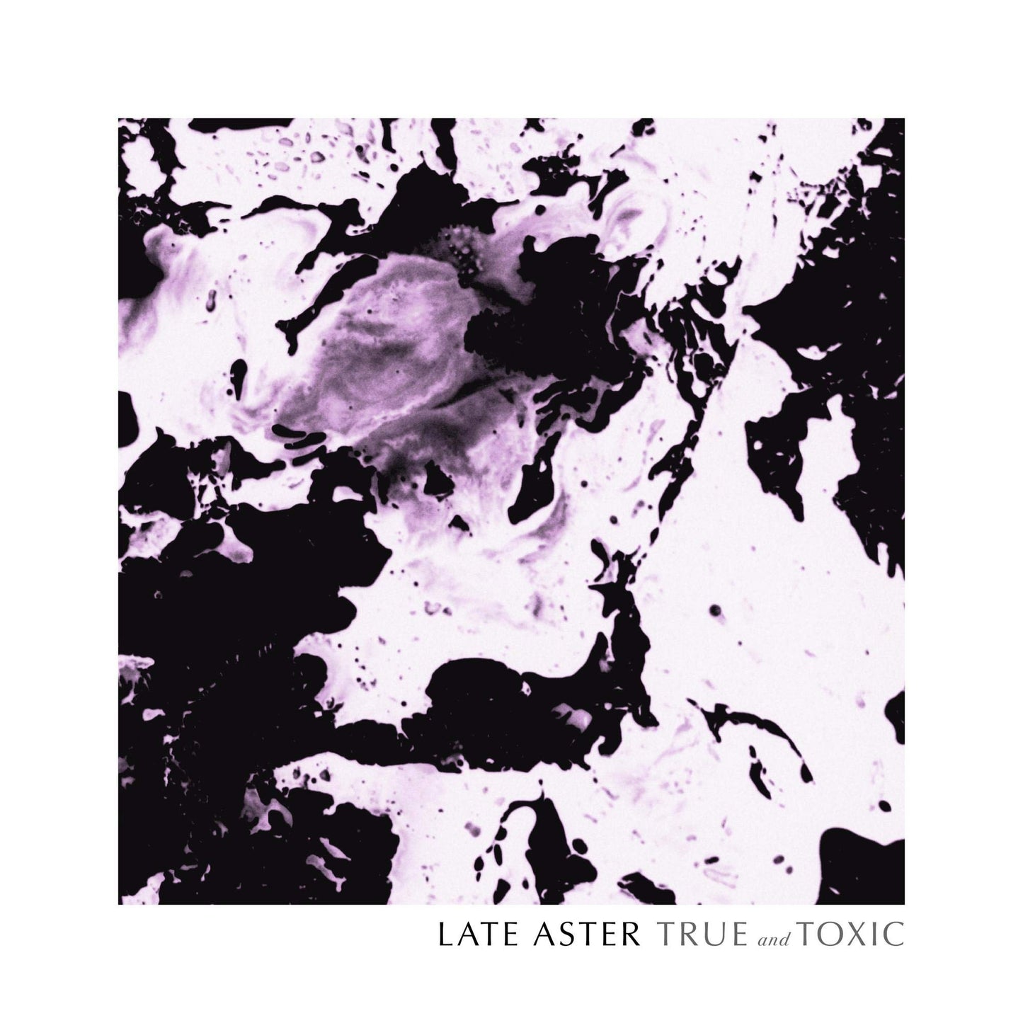 Late Aster - True And Toxic [LP] Vinyl Record Album Cover