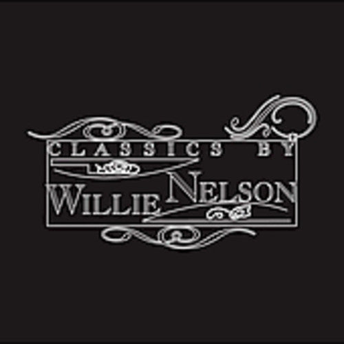 Nelson,willie - Classics By Willie Nelson - Music CD