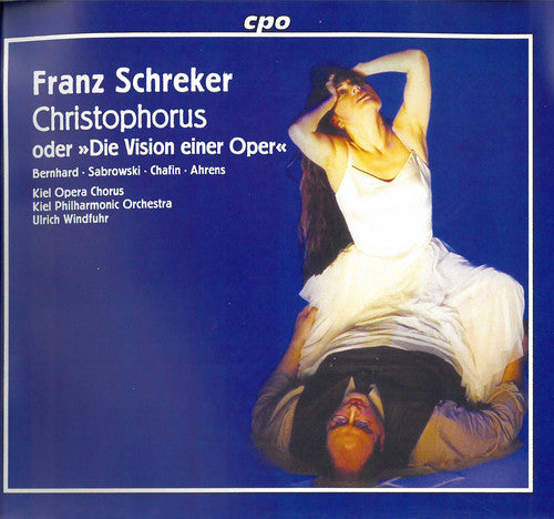 Schreker / Bemhard / Sabrowski / Chafin / Windfuhr - Christophorus - Music CD