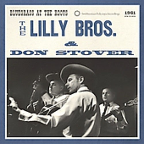 Lilly Brothers / Stover,don - Bluegrass At The Roots - Music CD