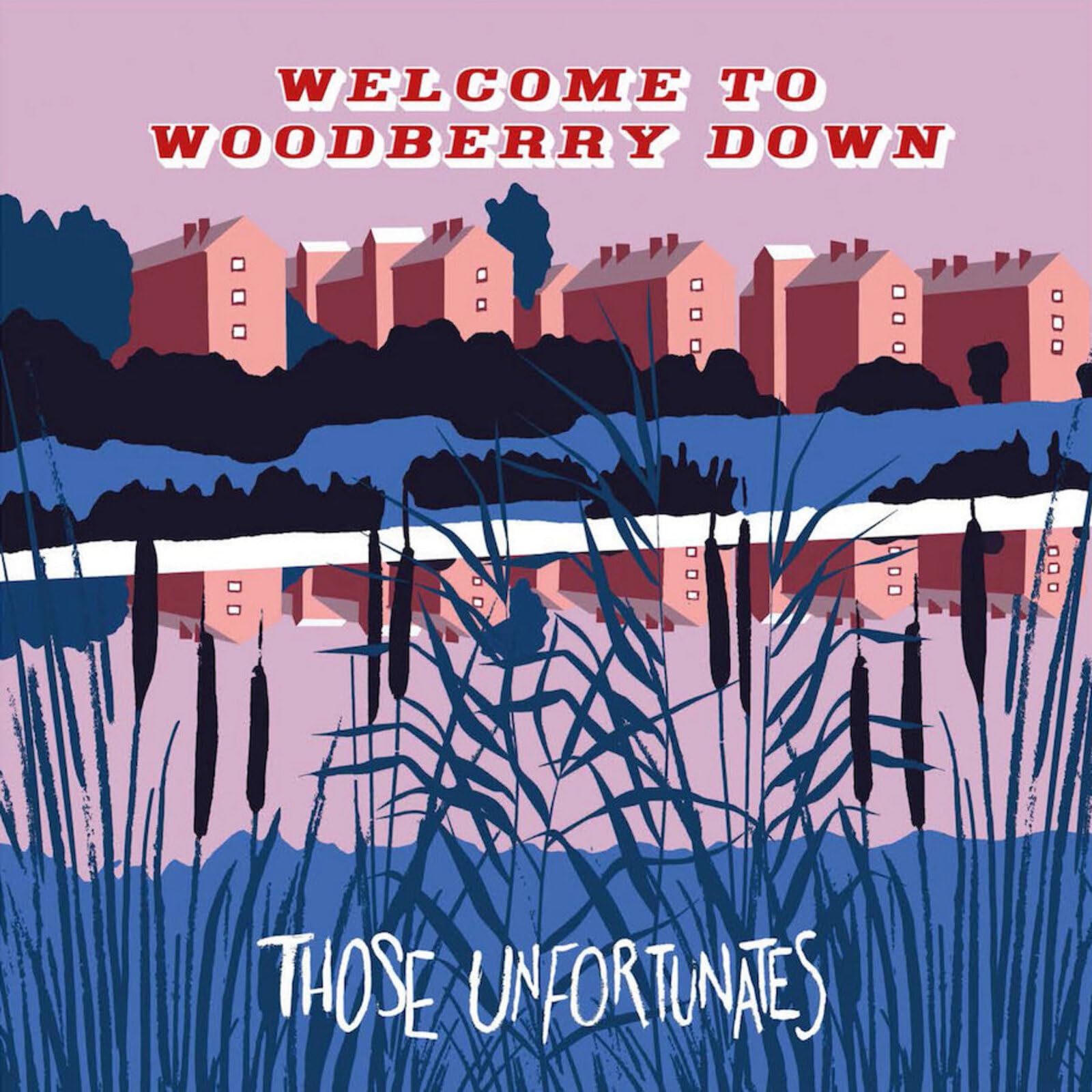 Those Unfortunates - Welcome To Woodberry [LP] Vinyl Record Album Cover