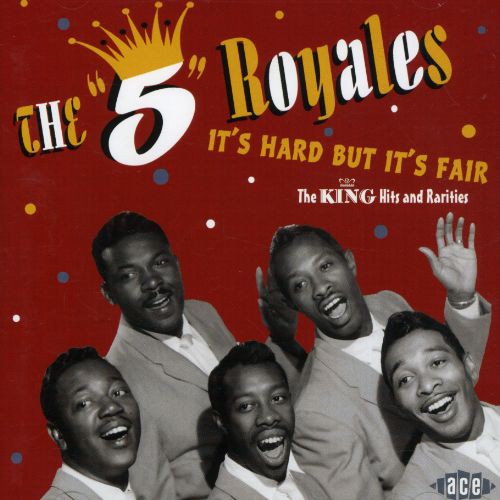 Five Royales - It's Hard But It's Fair: King Hits & Rarities - Music CD
