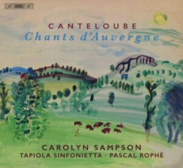 Carolyn; Tapiola Sinfonietta; Pascal Rophe Sampson - Canteloube: Chants D'auvergne - Super Audio Music CD Hybrid
