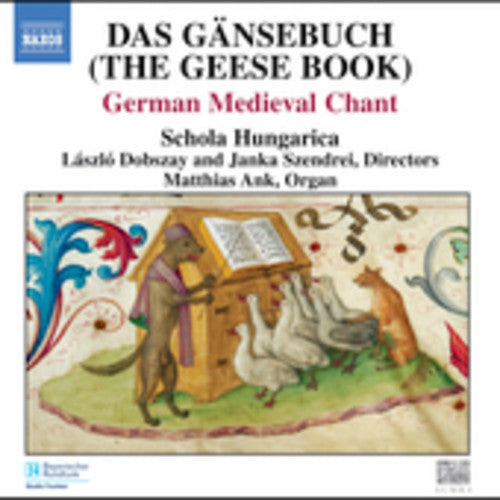 Schola Hungarica / Dobszay / Szendrei / Ank - Das Gansebuch: German Medieval Chant - Music CD
