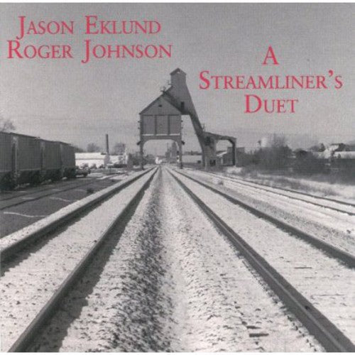 Eklund,jason / Johnson,roger - Streamliner's Duet - Music CD