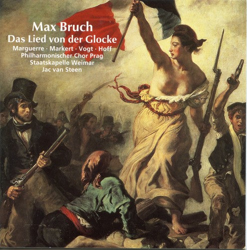 Bruch / Marguerre / Markert / Vogt / Van Steen - Das Lied Von Der Glocke - Music CD