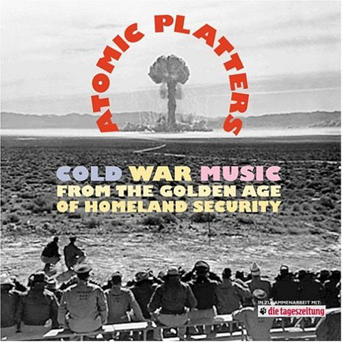 Atomic Platters: Cold War Music From The Golden Ag - Atomic Platters: Cold War Music From The Golden Ag - Music CD
