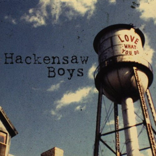 Hackensaw Boys - Love What You Do - Music CD