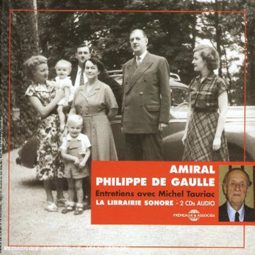 De Gaulle,philippe - Entretiens Avec Michel Tauriac - Music CD