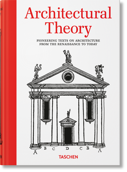 Architectural Theory. Pioneering Texts on Architecture from the Renaissance to Today (English) Book