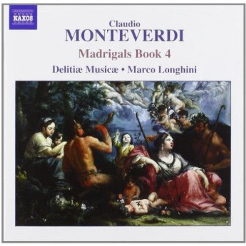 Monteverdi / Longhini / Delitiae Musicae - Madrigals Book 4 - Music CD