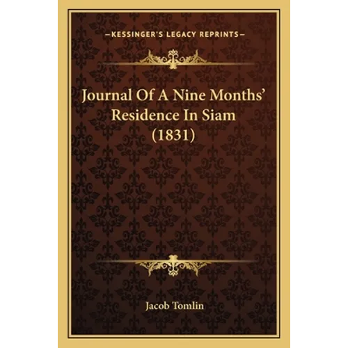Journal Of A Nine Months' Residence In Siam (1831)