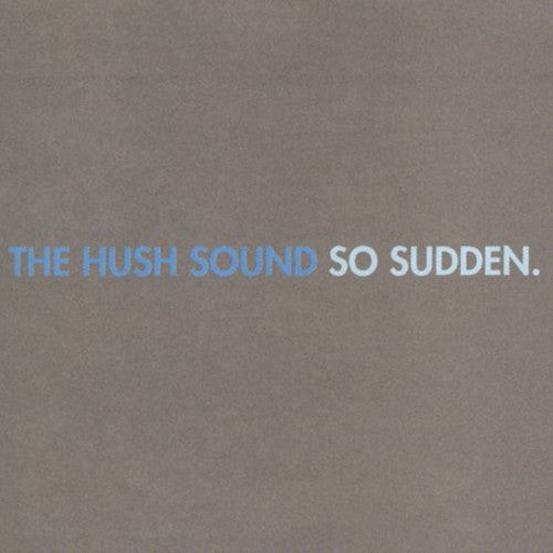 the album cover for Hush Sound - So Sudden