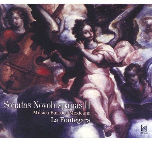 Fontegara / Puchinger / Locatelli / Anon - Sonatas Novohispanas 2: Mexican Baroque Music - Music CD