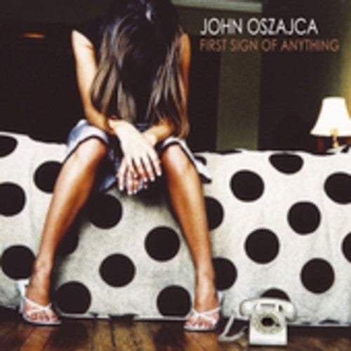 Oszajca,john - First Sign Of Anything - Music CD