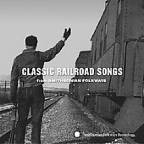 Classic Railroad Songs from Smithsonian Folkways Music CD