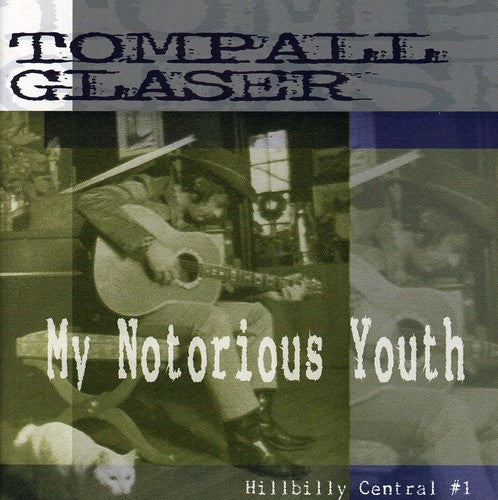 the album cover for Tompall Glaser - My Notorious Youth-Hillbilly Central Pt. 1 [Import]
