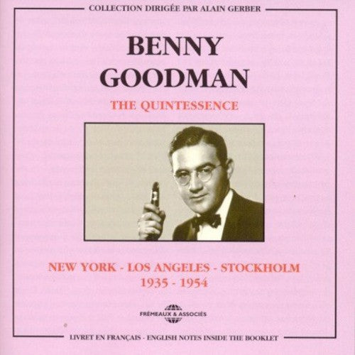 Goodman,benny - Quintessence: New York Los Angeles Stockholm 35-54 - Music CD